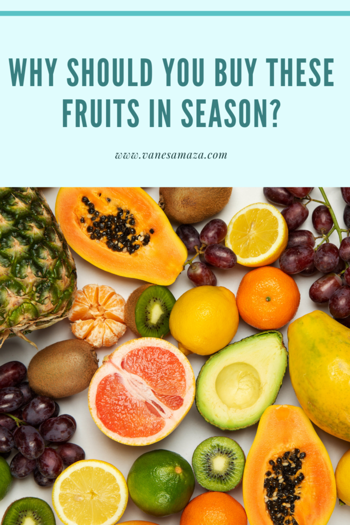 why should you buy these fruits in season?